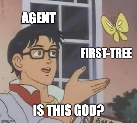 Is This A Pigeon meme: Agent looking at Context Tree, asking 'Is this God?'